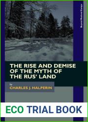 The Rise and Demise of the Myth of the Rus| Land (Beyond Medieval Europe)