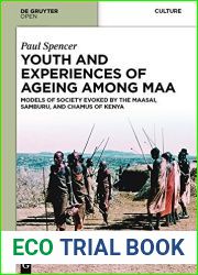 Youth and Experiences of Ageing among Maa: Models of Society Evoked by the Maasai, Samburu, and Chamus of Kenya