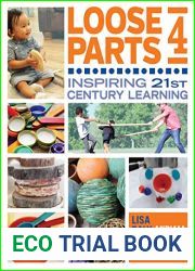 Loose Parts 4: Inspiring 21st-Century Learning