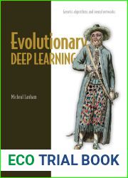 Evolutionary Deep Learning: Genetic algorithms and neural networks