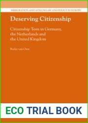 Deserving Citizenship: Citizenship Tests in Germany, the Netherlands and the United Kingdom (Immigration and Asylum Law and Policy in Europe, 31)