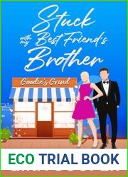 Stuck with My Best Friend|s Brother: A Friends to Lovers Sweet Romance