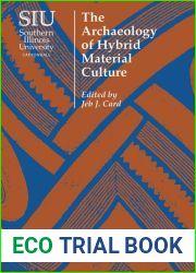 The Archaeology of Hybrid Material Culture (Occasional Paper, 39)