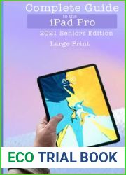 Complete Guide to the iPad Pro: 2021 Seniors Large Print Edition