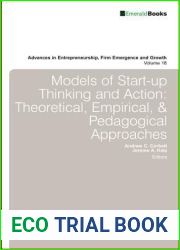 Models of Start-up Thinking and Action: Theoretical, Empirical, and Pedagogical Approaches (Advances in Entrepreneurship, Firm Emergence and Growth, 18)