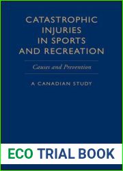 Catastrophic Injuries in Sports and Recreation: Causes and Prevention - A Canadian Study