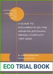 A Guide to Documents on the Arab-Palestinian Israeli Conflict: 1897-2008 (International and Comparative Criminal Law Series, 29)