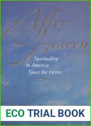 After Heaven: Spirituality in America Since the 1950s