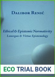 Ethical and Epistemic Normativity: Lonergan and Virtue Epistemology (Marquette Studies in Philosophy)