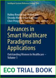 Advances in Smart Healthcare Paradigms and Applications: Outstanding Women in Healthcare-Volume 1 (Intelligent Systems Reference Library, 244)