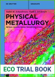 Physical Metallurgy: Metals, Alloys, Phase Transformations (De Gruyter Textbook)