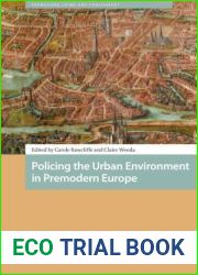 Policing the Urban Environment in Premodern Europe (Premodern Crime and Punishment, 1)