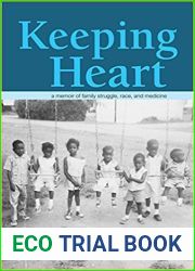 Keeping Heart: A Memoir of Family Struggle, Race, and Medicine (Race, Ethnicity and Gender in Appalachia)