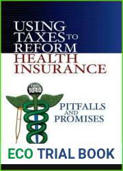 Using Taxes to Reform Health Insurance: Pitfalls and Promises