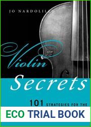 Violin Secrets: 101 Strategies for the Advanced Violinist (Music Secrets for the Advanced Musician)