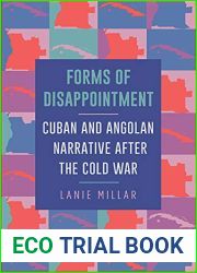 Forms of Disappointment: Cuban and Angolan Narrative after the Cold War (SUNY series in Latin American and Iberian Thought and Culture)