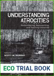 Understanding Atrocities: Remembering, Representing and Teaching Genocide (Arts in Action, 1)