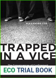 Trapped in a Vice: The Consequences of Confinement for Young People (Critical Issues in Crime and Society)