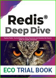 Redis(R) Deep Dive: Explore Redis - Its Architecture, Data Structures and Modules like Search, JSON, AI, Graph, Timeseries (English Edition)