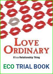 Love Ordinary: It|s a Relationship Thing