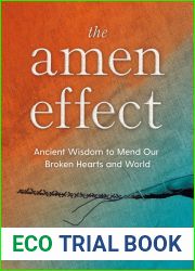 The Amen Effect: Ancient Wisdom to Mend Our Broken Hearts and World