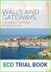 Walls and Gateways: Contested Heritage in Dubrovnik (Explorations in Heritage Studies, 3)