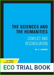 The Sciences and the Humanities: Conflict and Reconciliation