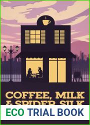 Coffee, Milk and Spider Silk