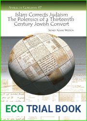 Islam Corrects Judaism: The Polemics of a Thirteenth Century Jewish Convert (Analecta Gorgiana)
