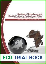 Bondage of Boundaries and Identity Politics in Postcolonial Africa: The ‘northern Problem| and Ethno-futures