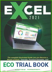 Excel 2021: The complete illustrated guide lets you become a master of Excel. Tutorials, practical examples, and brand new 9-minute-a-day innovative method to become #1 in your workspace and beyond!
