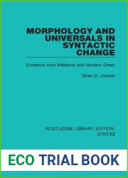 Morphology and Universals in Syntactic Change: Evidence from Medieval and Modern Greek (Outstanding Dissertations in Linguistics)