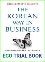 The Korean Way In Business: Understanding and Dealing with the South Koreans in Business