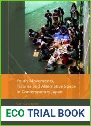 Youth Movements, Trauma and Alternative Space in Contemporary Japan