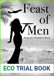 FEAST OF MEN: Story of A Woman|s Heart