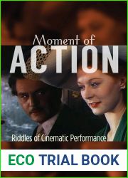 Moment of Action: Riddles of Cinematic Performance