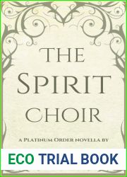 The Spirit Choir: A Gothic Fantasy Mystery (The Platinum Order Mysteries)