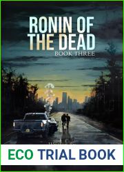Ronin of the Dead: Book Three: A Post Apocalyptic Zombie Action Series