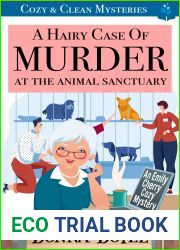 A Hairy Case of Murder At The Animal Sanctuary: Cozy and Clean Mysteries (An Emily Cherry Cozy Mystery Book 3)