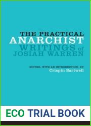 The Practical Anarchist: Writings of Josiah Warren (American Philosophy)