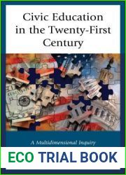 Civic Education in the Twenty-First Century: A Multidimensional Inquiry