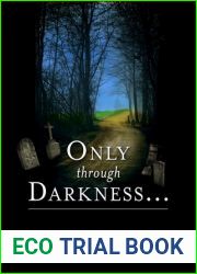 Only Through Darkness…