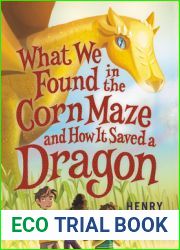What We Found in the Corn Maze and How It Saved a Dragon