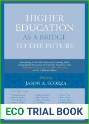 Higher Education as a Bridge to the Future: Proceedings of the 50th Anniversary Meeting of the International Association of University Presidents, … of Higher Education by Dr. J. Michael Adams