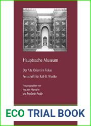 Hauptsache Museum: Der Alte Orient Im Fokus. Festschrift Fur Ralf-B. Wartke (Marru) (English and German Edition)