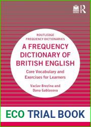 A Frequency Dictionary of British English: Core Vocabulary and Exercises for Learners (Routledge Frequency Dictionaries)