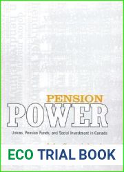 Pension Power: Unions, Pension Funds, and Social Investment in Canada