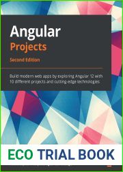 Angular Projects: Build modern web apps by exploring Angular 12 with 10 different projects and cutting-edge technologies