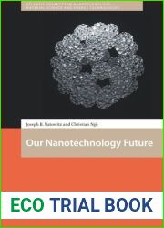 Our Nanotechnology Future