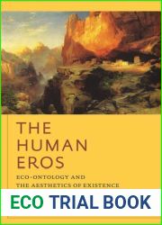 The Human Eros: Eco-ontology and the Aesthetics of Existence (American Philosophy (FUP)) 1st edition by Thomas M. Alexander (2013) Paperback